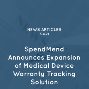 SpendMend Announces Expansion of Medical Device Warranty Tracking Solution