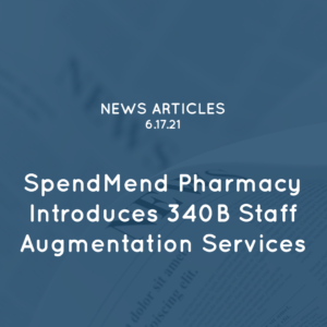 SpendMend Pharmacy Introduces 340B Staff Augmentation Services