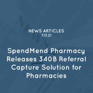 SpendMend Pharmacy Releases 340B Referral Capture Solution for Pharmacies