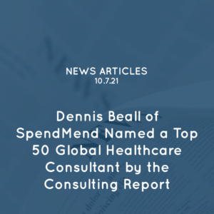 Dennis Beall of SpendMend Named a Top 50 Global Healthcare Consultant by the Consulting Report