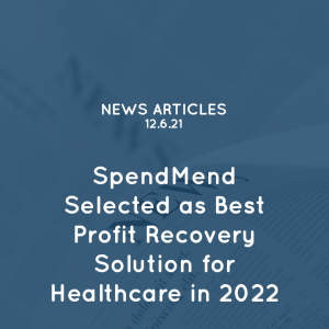 SpendMend Selected as Best Profit Recovery Solution for Healthcare in 2022