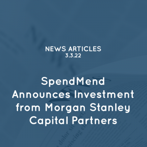 SpendMend Announces Investment from Morgan Stanley Capital Partners