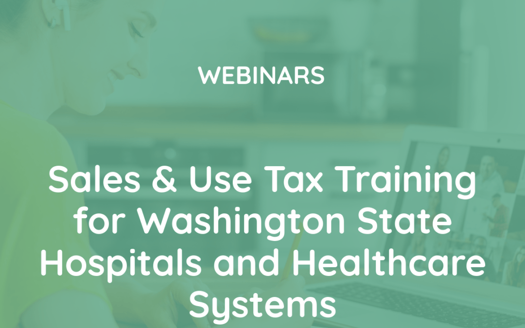 Sales & Use Tax Training for Washington State Hospitals and Healthcare Systems