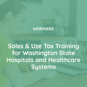 Sales _ Use Tax Training for Washington State Hospitals and Healthcare Systems