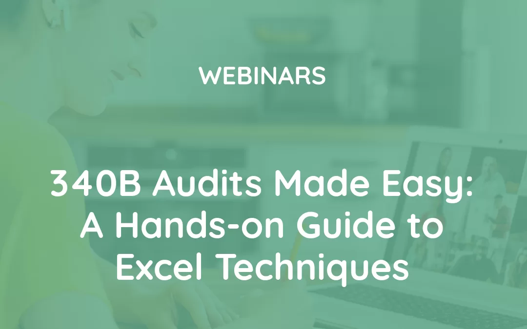 340B Audits Made Easy: A Hands on Guide to Excel Techniques