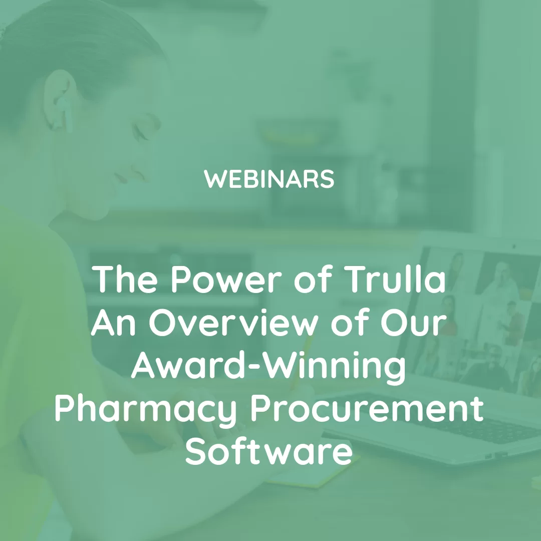 The Power of Trulla: An Overview of Our Award Winning Pharmacy Procurement Software