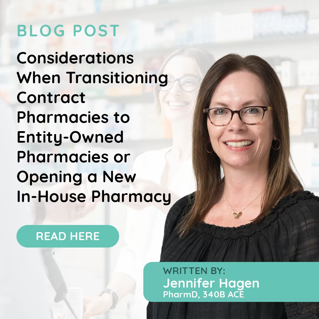 Considerations When Transitioning Contract Pharmacies to Entity-Owned Pharmacies or Opening a New In-House Pharmacy