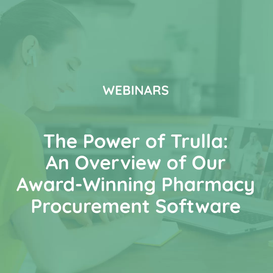 The Power of Trulla: An Overview of Our Award Winning Pharmacy Procurement Software