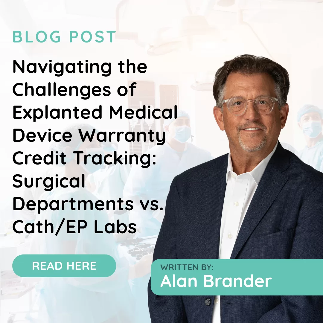 Navigating the Challenges of Explanted Medical Device Warranty Credit Tracking: Surgical Departments vs. Cath/EP Labs