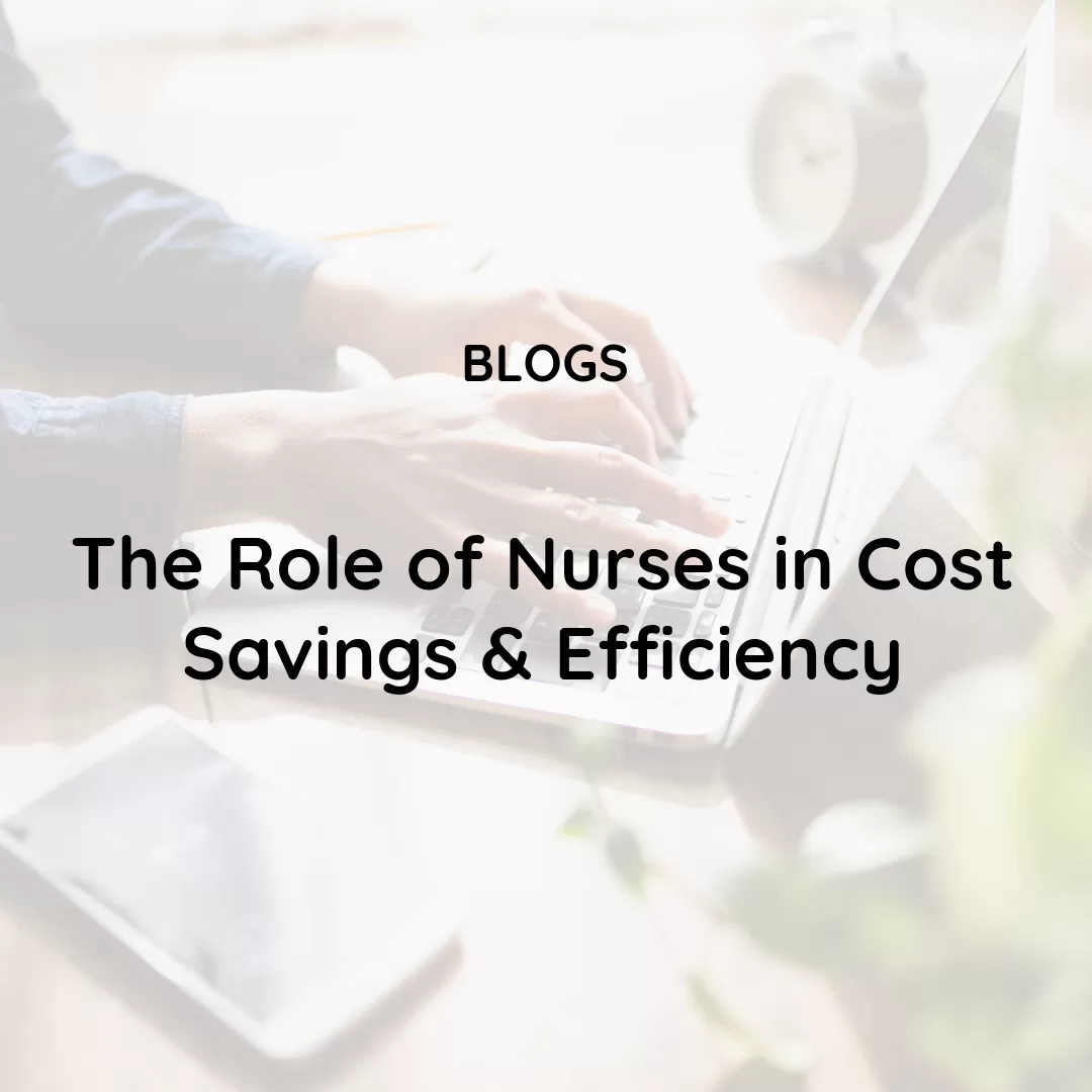 The Role of Nurses in Cost Savings & Efficiency